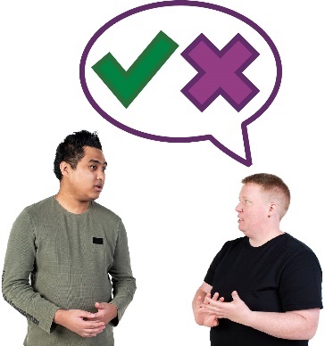 A participant and a worker having a conversation. Above the participant is a tick and a cross in a speech bubble.